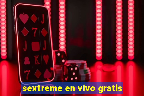 sextreme en vivo gratis